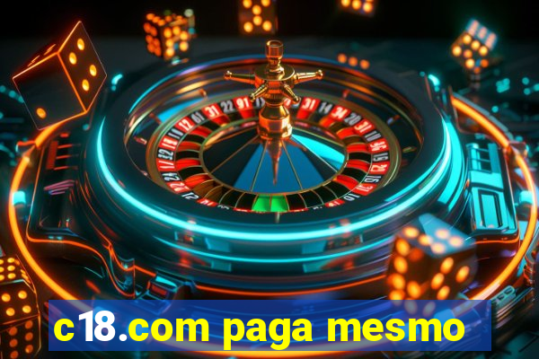 c18.com paga mesmo